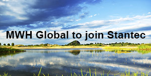 Stantec to Acquire MWH, a Global Professional Services Firm with Leading Expertise in Water Resources Infrastructure